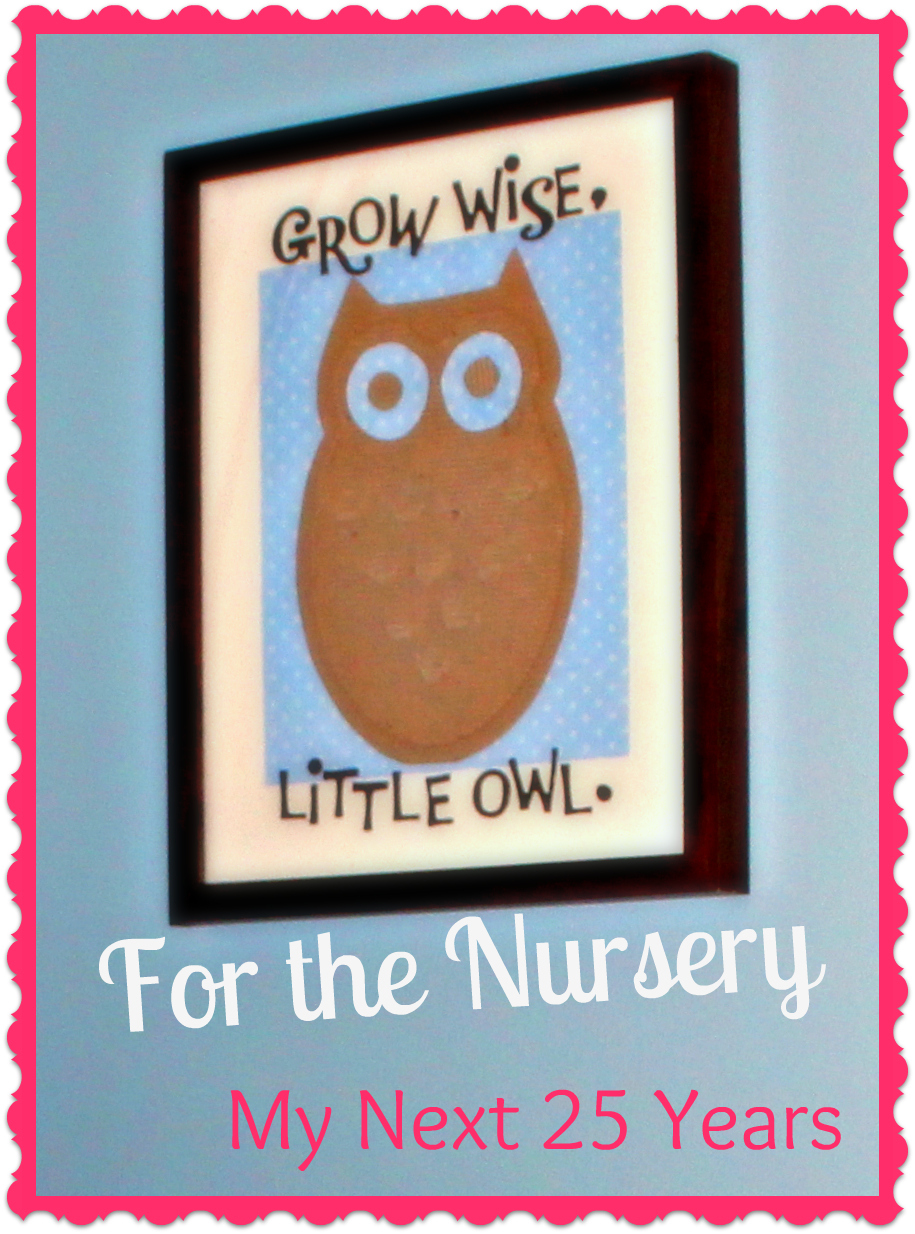My Next 25 Years Grow Wise, Little Owl