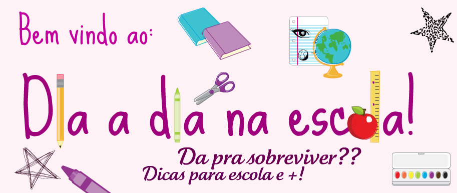 Dia a dia na Escola *-*