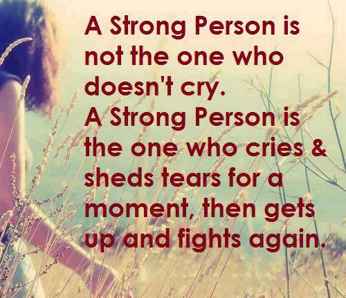 A Strong person is not the one who doesn't cry. | Quotes and Sayings