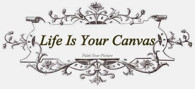 Life Is Your Canvas