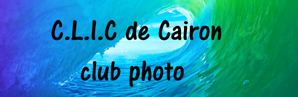 CLUB PHOTO DE CAIRON : C L I C