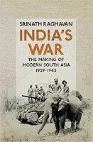 INDIA'S WAR: THE MAKING OF MODERN SOUTH ASIA