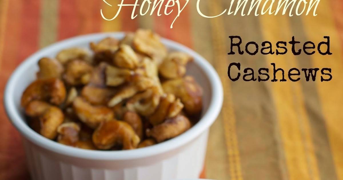 Carrie's Experimental Kitchen Honey Cinnamon Roasted Cashews
