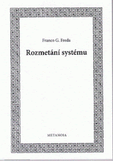 Franco G. Freda: Rozmetání systému