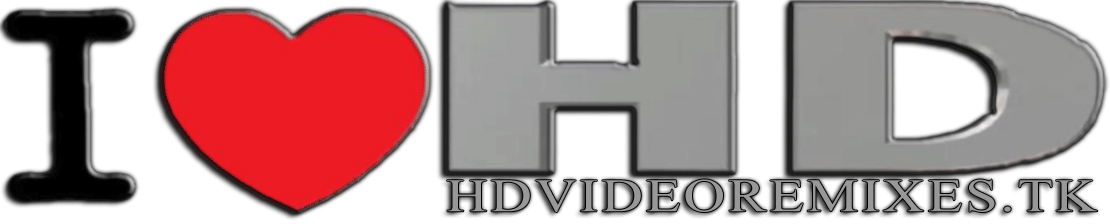 HD VIDEOREMIXES