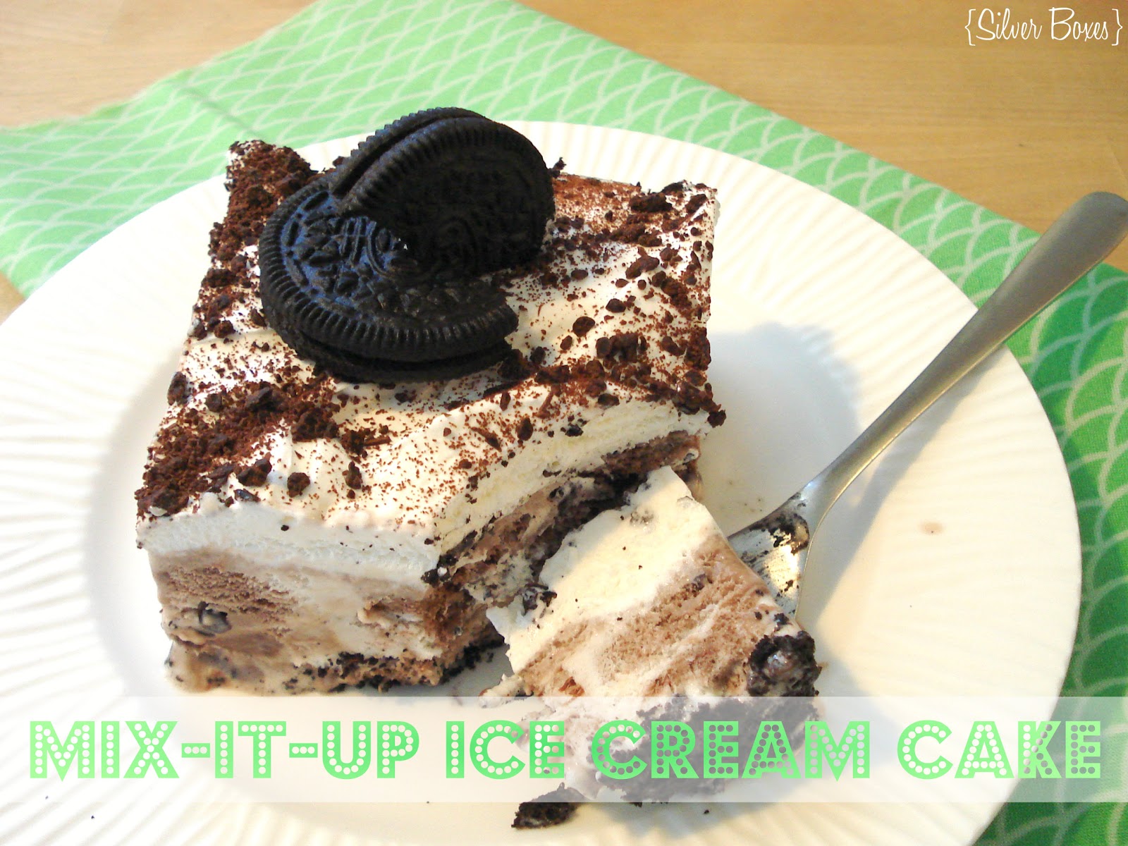 Silver Boxes: {Very Easy!} Mix-It-Up Ice Cream Cake