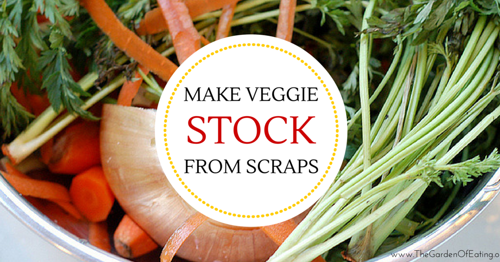 Make Homemade Vegetable Stock From Kitchen Scraps The Garden of Eating
