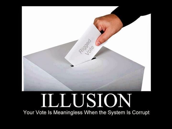 http://2.bp.blogspot.com/-F4zAAWKkEyM/U8e7MrKQBvI/AAAAAAAAKes/CcBmXRyqDzU/s1600/rigged-vote-illusion-your-vote-is-meaningless-when-the-system-is-corrupt.jpg