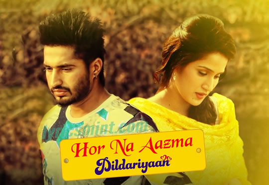 Hor-Na-Aazma-Lyrics-with-video-Dildariyaan-Jassi-Gill-ielyrics 