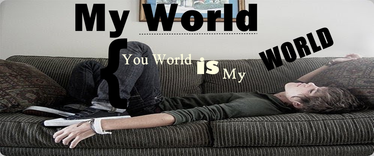 My world
