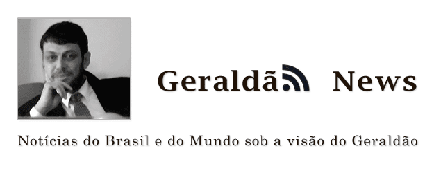 Geraldão News - Notícias do Brasil e do Mundo sob a visão do Geraldão