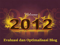 Tips Evaluasi Dan Optimalisasi Blog Di 2012