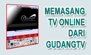Memasang TV Online Dari GudangTV Valid HTML5 TV Online Dari GudangTV
