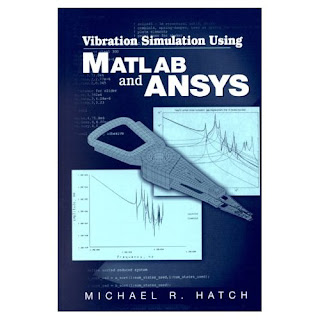 Vibration simulation using MATLAB and ANSYS Michael R. Hatch