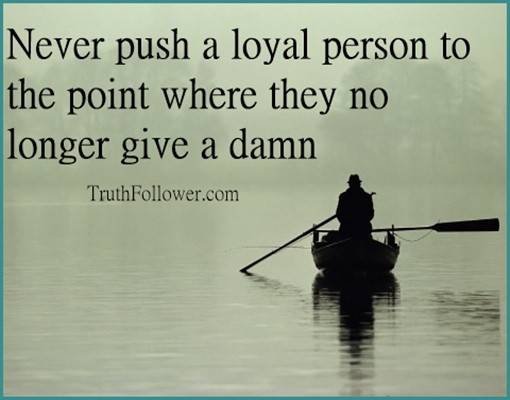 2.bp.blogspot.com/-FPdT_9IkC9Q/UgukWiC8LFI/AAAAAAAAAaI/F7MGMrL7ttE/s1600/loyal+person+quotes+sayings.jpg