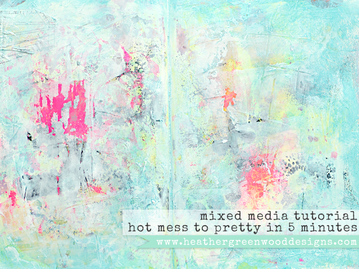 Hot Mess To Pretty Mixed Media Art Journal Background In Less Than 5 Minutes
