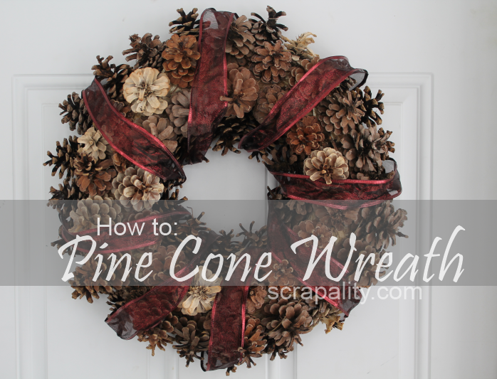 How to Pine Cone Wreath Scrapality