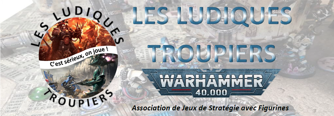 Les Ludiques Troupiers - Warhammer 40K