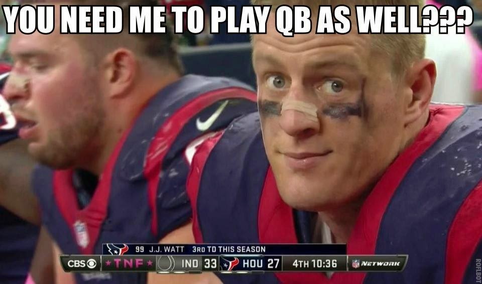 22 Meme Internet You Need Me To Play Qb As Well Watt
