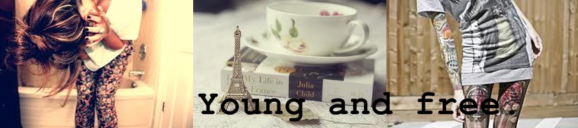 Young and Free.