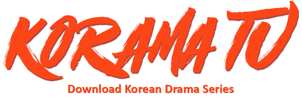 KORAMA TV - Download Korean Drama Series