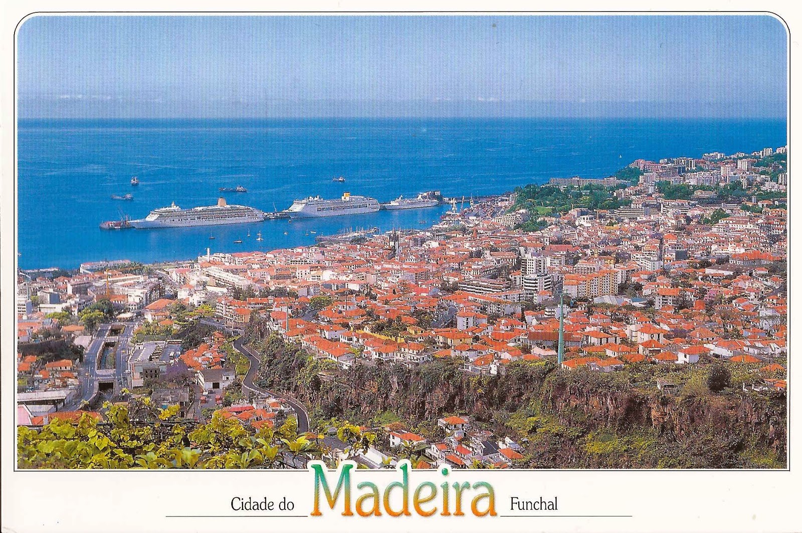 A Journey of Postcards Funchal, capital of Madeira