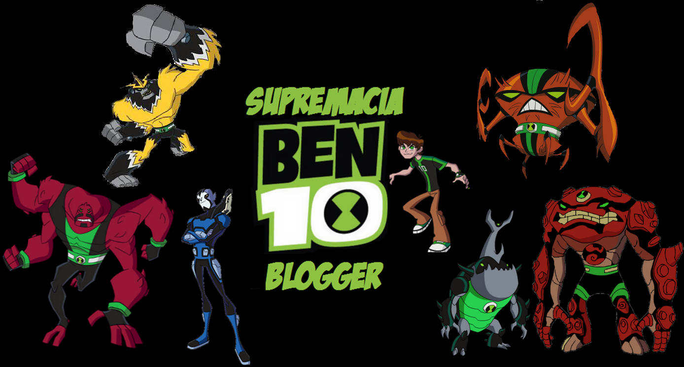 Supremacia Ben10 blogger