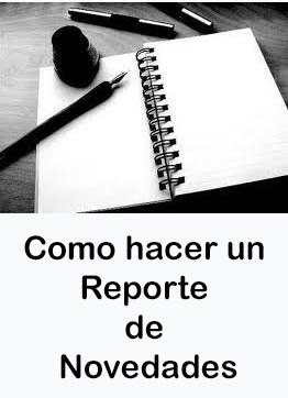 Como hacer un Reporte de Novedades