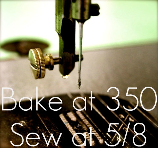 Bake at 350 Sew at 5/8