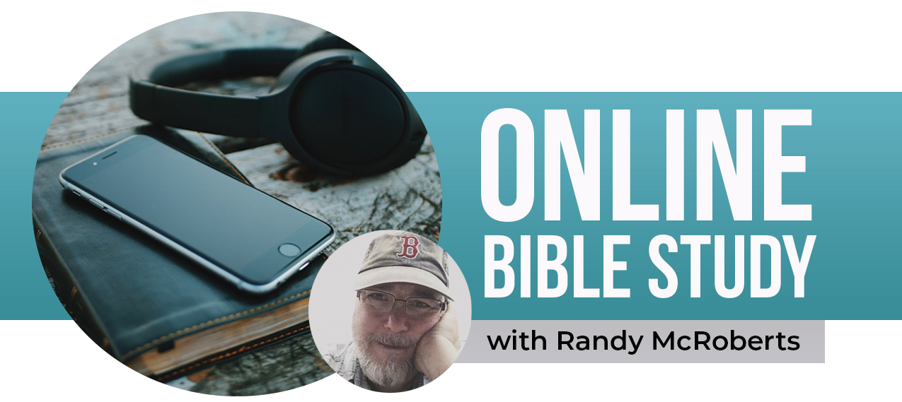 Online Bible Study with Randy McRoberts