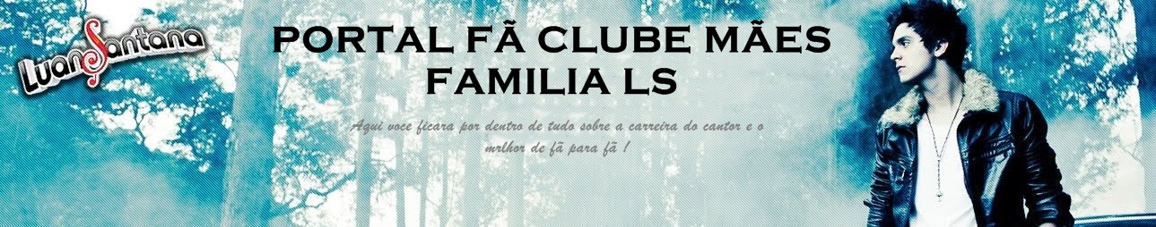 Portal Fã Clube Mães Familia LS
