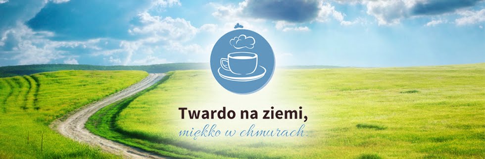 twardo na ziemi miękko w chmurach