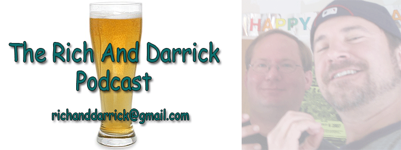 The Rich And Darrick Podcast