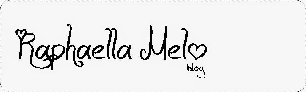 Raphaella Melo Blog. 