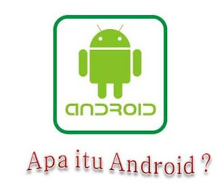 pengertian Android : apa itu Android