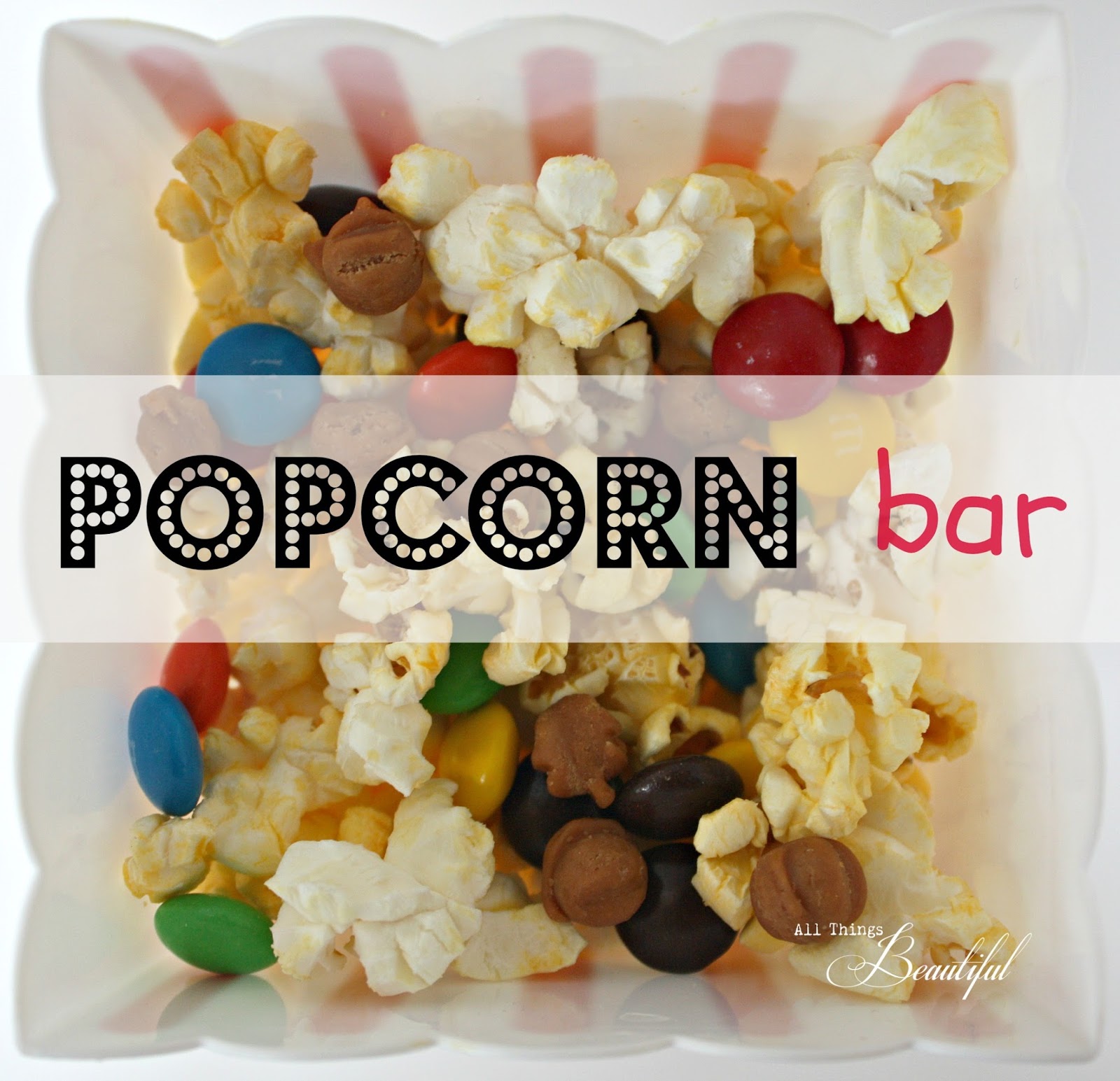 All Things Beautiful {Popcorn Bar} Teen Birthday Party