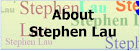 <b>About STEPHEN LAU</b>