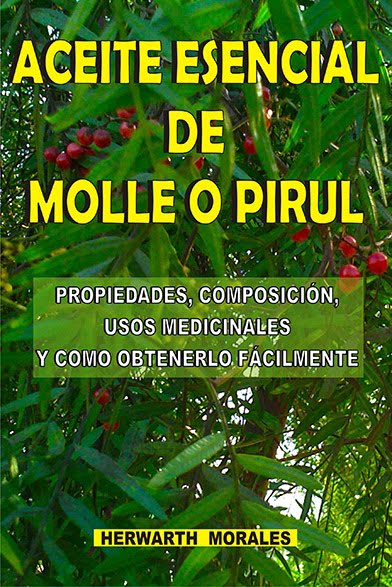 Nueva Edicion del Ebook: ACEITE ESENCIAL DE MOLLE O PIRUL del  Ing. Químico Herwarth Morales