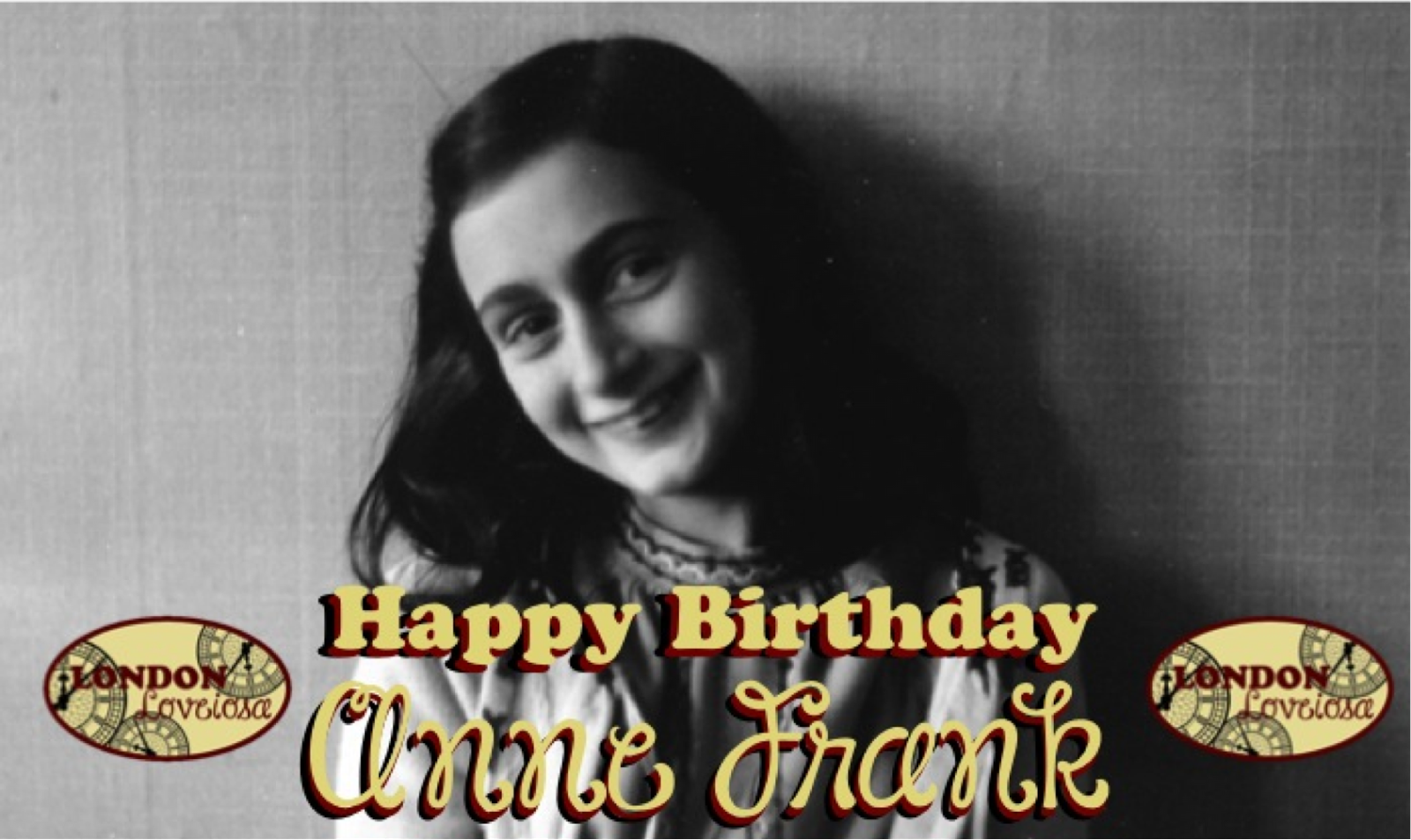 London Loveiosa: Happy Birthday Anne Frank!