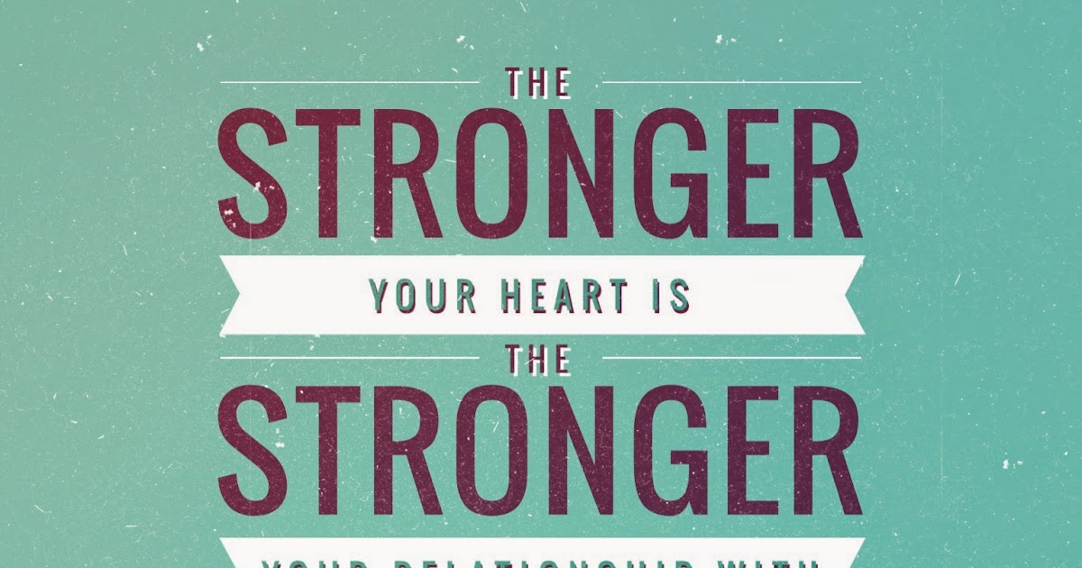 The Official MFI® Blog Quote of the Day The Stronger Your Heart...