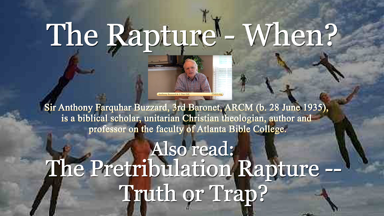 The Rapture - When? And The Pretribulation Rapture -- Truth or Trap?