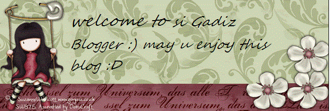 welcome to si gadiz blogger :)