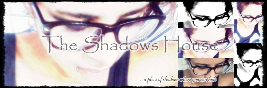 The Shadows House