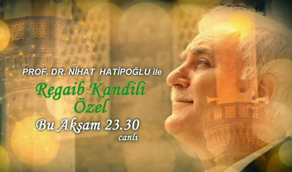 Nihat Hatipoğlu İle Regaip Kandili Özel izle Nihat Hatipoğlu İle Regaip Kandili Özel izle