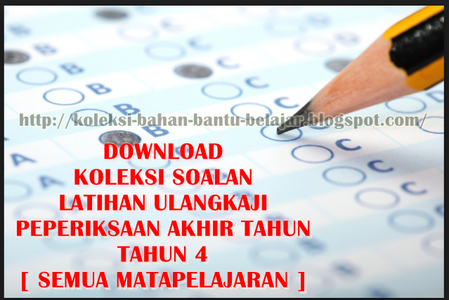 Koleksi Bahan Bantu Belajar (BBM) KOLEKSI SOALAN ULANGKAJI PEPERIKSAAN AKHIR TAHUN  TAHUN 4