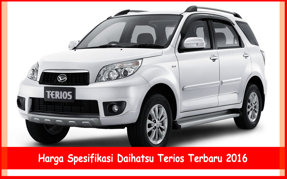 harga spesifikasi daihatsu terios adventure harga spesifikasi daihatsu terios adventure