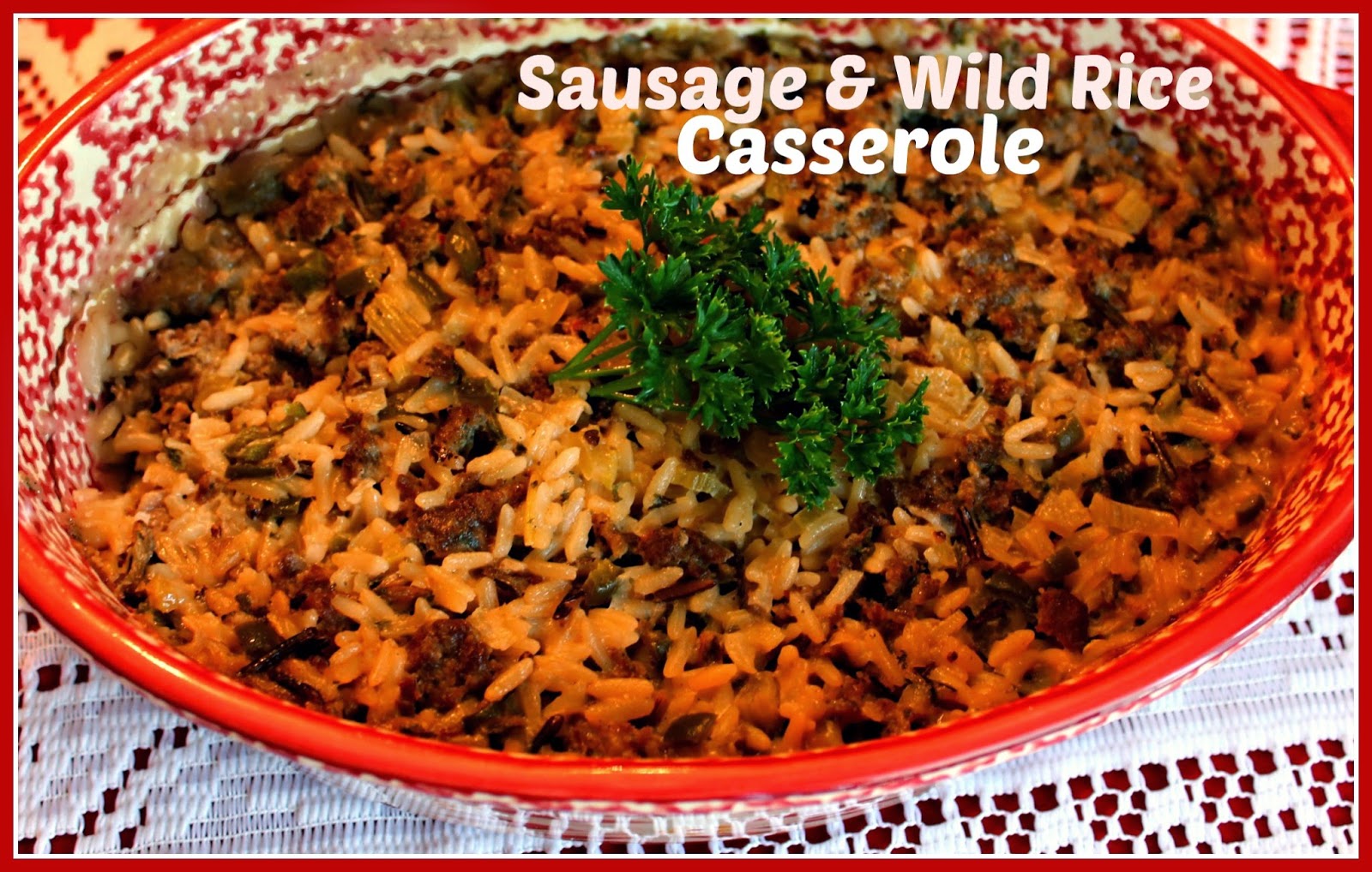 Sweet Tea and Cornbread Creole Sausage and Wild Rice Casserole!