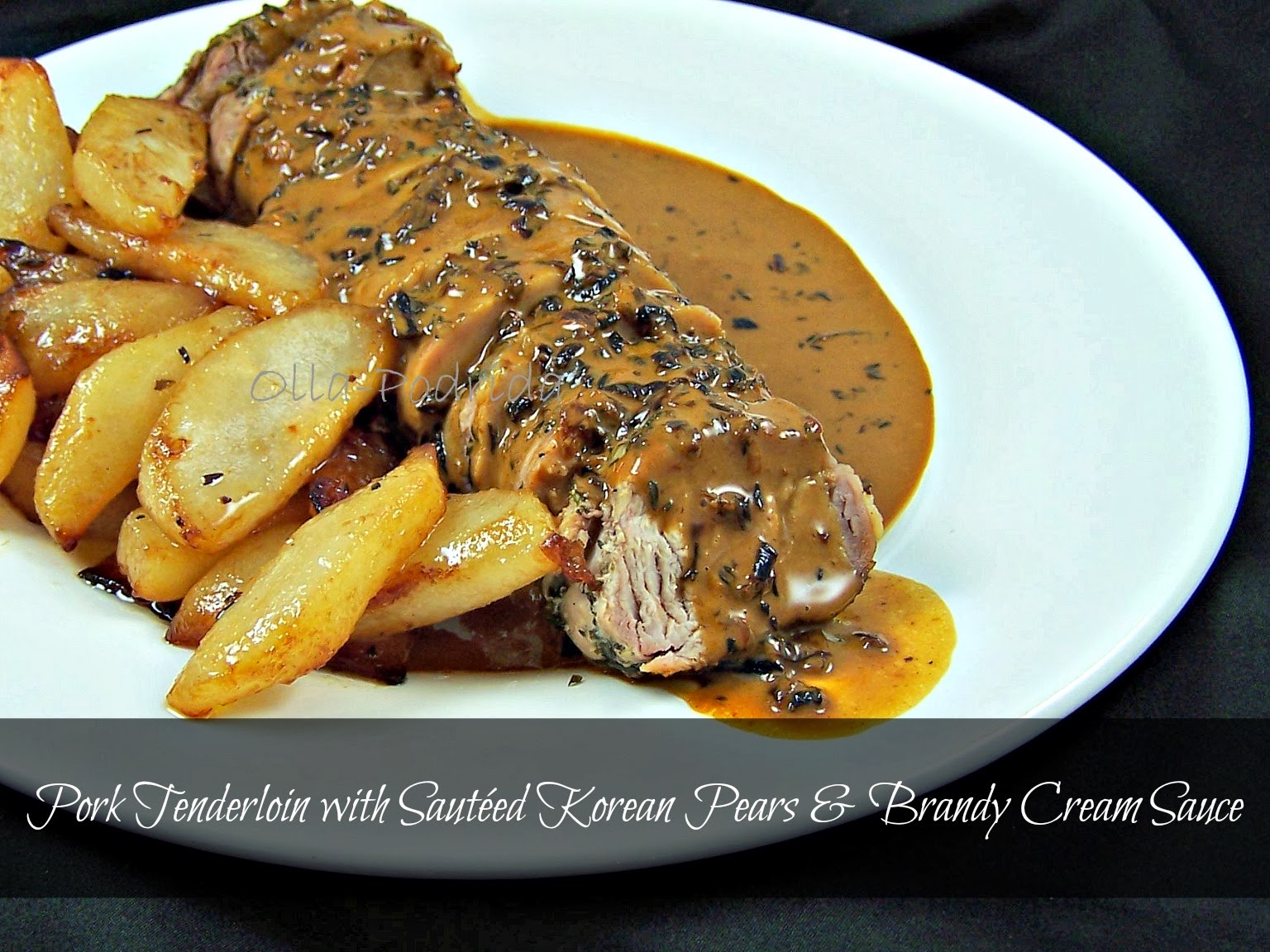 OllaPodrida Pork Tenderloin with Sautéed Korean Pears & Brandy Cream