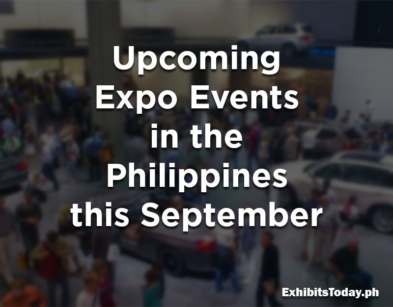 Upcoming Expo Events in the Philippines this September 
