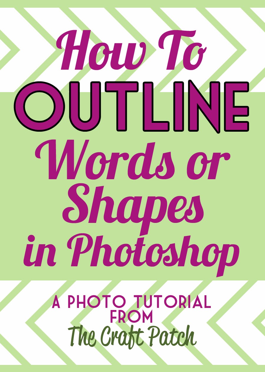 How To Outline Words or Shapes in Photoshop - thecraftpatchblog.com